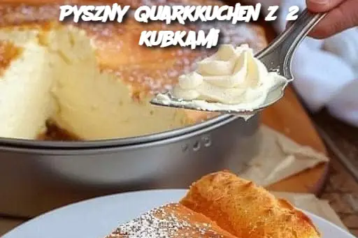 Pyszny Quarkkuchen z 2 kubkami