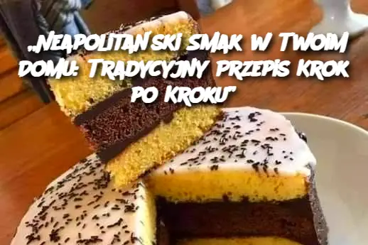 „Neapolitański Smak w Twoim Domu: Tradycyjny Przepis Krok po Kroku”