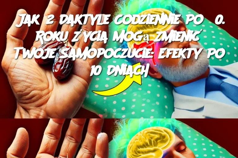 Jak 2 Daktyle Codziennie Po 50. Roku Życia Mogą Zmienić Twoje Samopoczucie