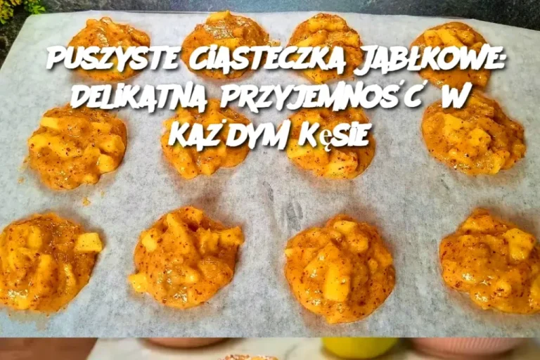 Puszyste Ciasteczka Jabłkowe: Delikatna Przyjemność w Każdym Kęsie