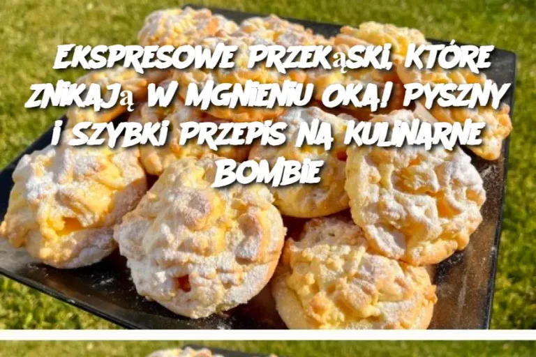 Ekspresowe Przekąski, Które Znikają w Mgnieniu Oka! Pyszny i Szybki Przepis na Kulinarne Bombie