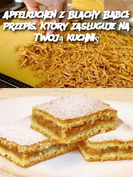 Apfelkuchen z Blachy Babci: Przepis, Który Zasługuje na Twoją Kuchnię