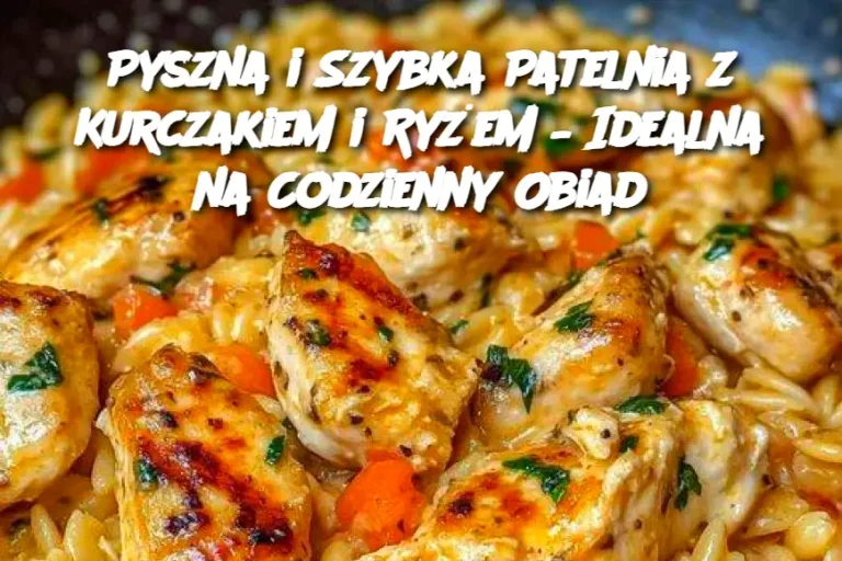 Pyszna i Szybka Patelnia z Kurczakiem i Ryżem – Idealna na Codzienny Obiad