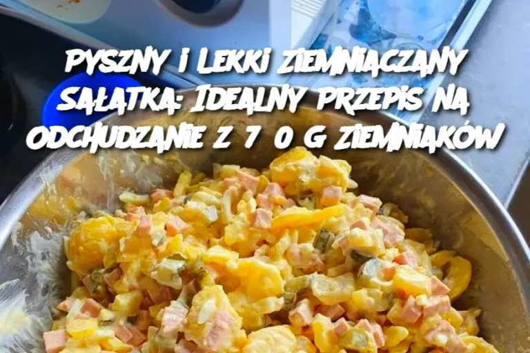 Pyszny i Lekki Ziemniaczany Sałatka: Idealny Przepis na Odchudzanie z 750 g Ziemniaków