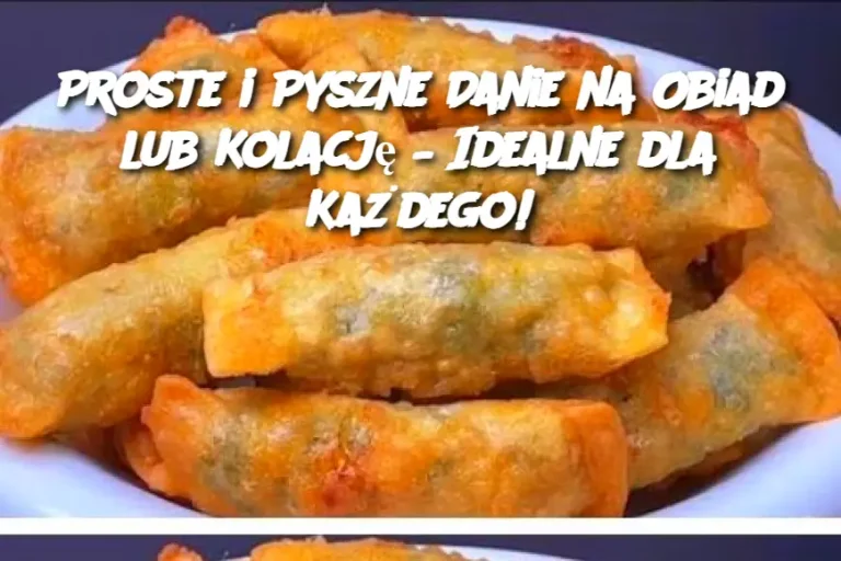 Proste i Pyszne Danie na Obiad lub Kolację – Idealne dla Każdego!