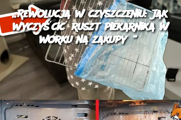 „Rewolucja w czyszczeniu: Jak wyczyścić ruszt piekarnika w worku na zakupy?”