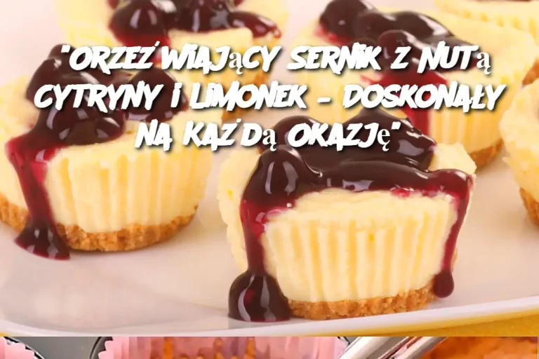 “Orzeźwiający Sernik z Nutą Cytryny i Limonek – Doskonały na Każdą Okazję”