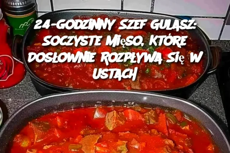 24-godzinny Szef Gulasz: Soczyste Mięso, Które Dosłownie Rozpływa Się w Ustach