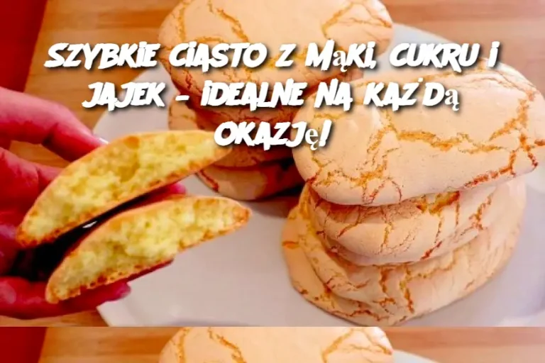 Szybkie ciasto z mąki, cukru i jajek – idealne na każdą okazję!