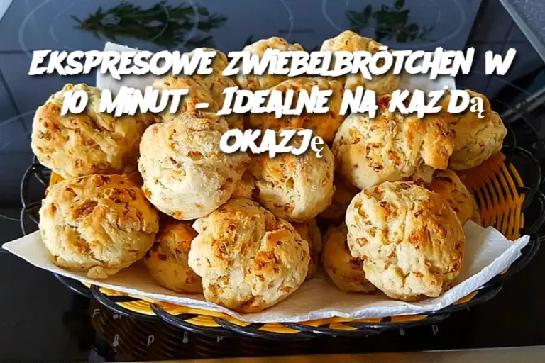 Ekspresowe Zwiebelbrötchen w 10 minut – Idealne na każdą okazję