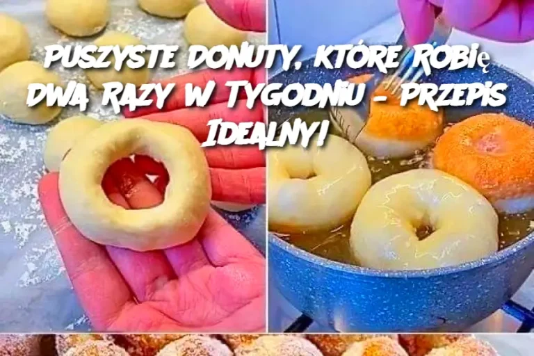 Puszyste Donuty, które Robię Dwa Razy w Tygodniu – Przepis Idealny!