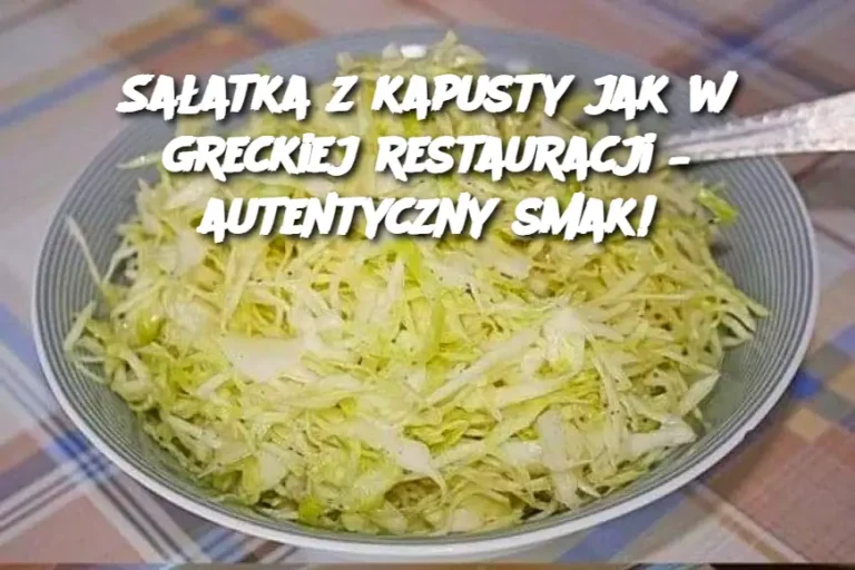 Sałatka z kapusty jak w greckiej restauracji – autentyczny smak!