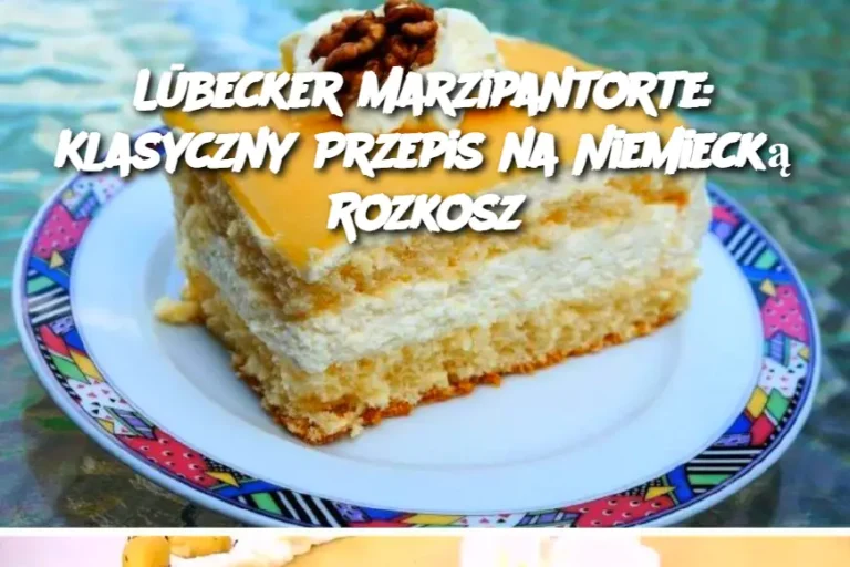 Lübecker Marzipantorte: Klasyczny Przepis na Niemiecką Rozkosz