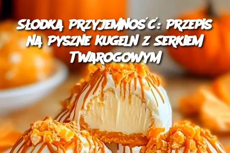 Słodka Przyjemność: Przepis na Pyszne Kugeln z Serkiem Twarogowym