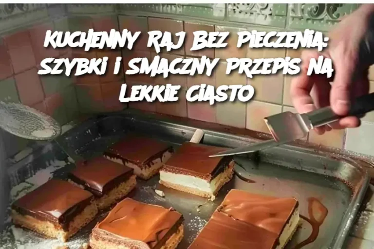 Kuchenny Raj Bez Pieczenia: Szybki i Smaczny Przepis na Lekkie Ciasto