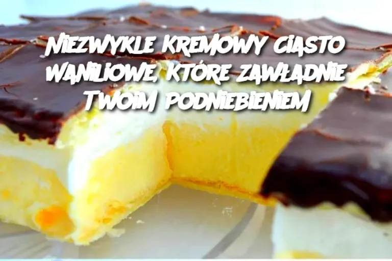 Niezwykle Kremowy Ciasto Waniliowe, Które Zawładnie Twoim Podniebieniem