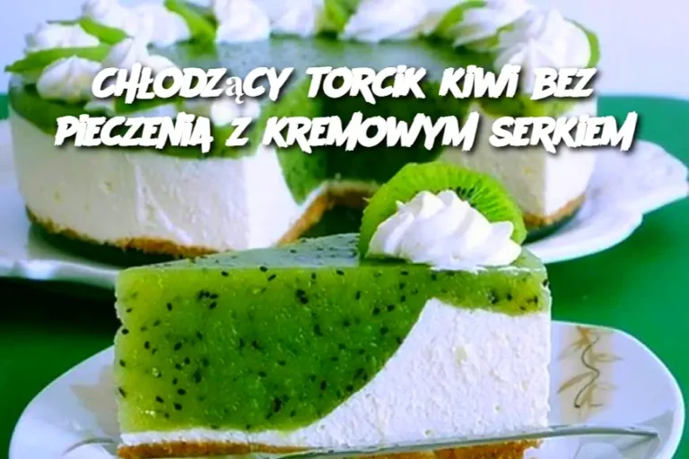 Chłodzący torcik kiwi bez pieczenia z kremowym serkiem