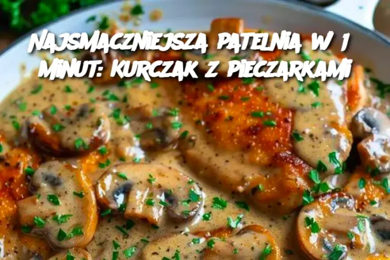 Najsmaczniejsza patelnia w 15 minut: Kurczak z pieczarkami