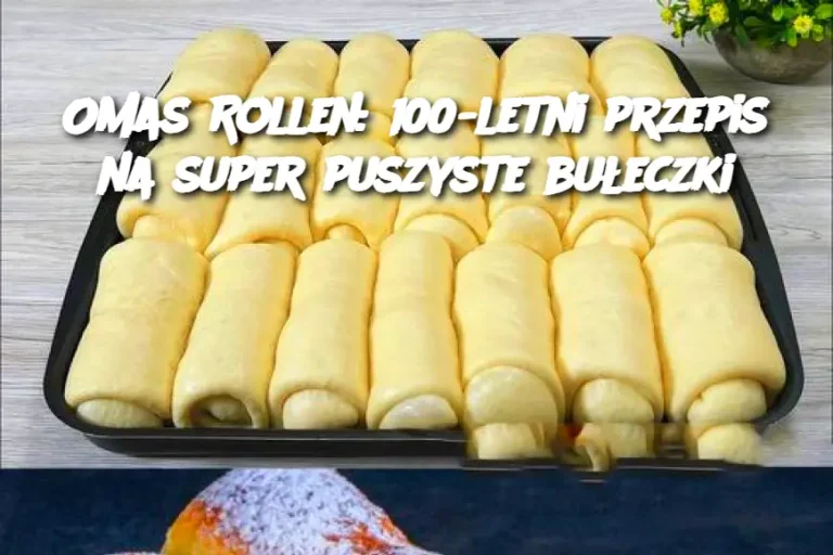 Omas Rollen: 100-letni przepis na super puszyste bułeczki