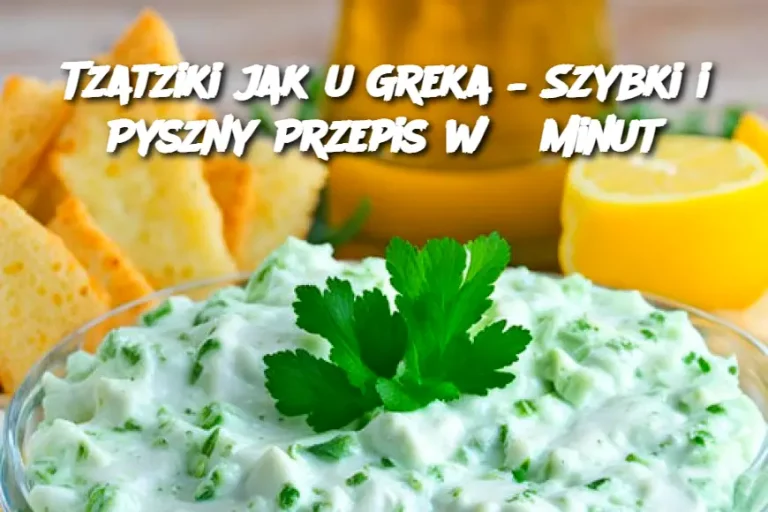 Tzatziki jak u Greka – Szybki i Pyszny Przepis w 5 Minut