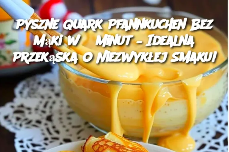 Pyszne Quark Pfannkuchen Bez Mąki w 5 Minut – Idealna Przekąska o Niezwykłej Smaku!