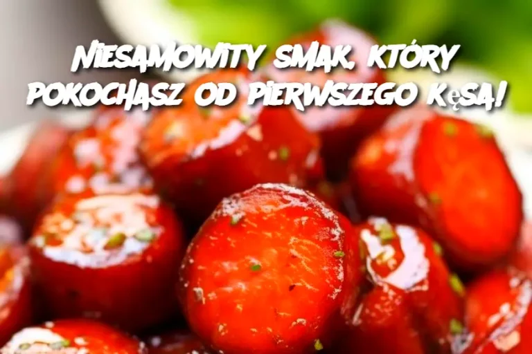 Niesamowity smak, który pokochasz od pierwszego kęsa!