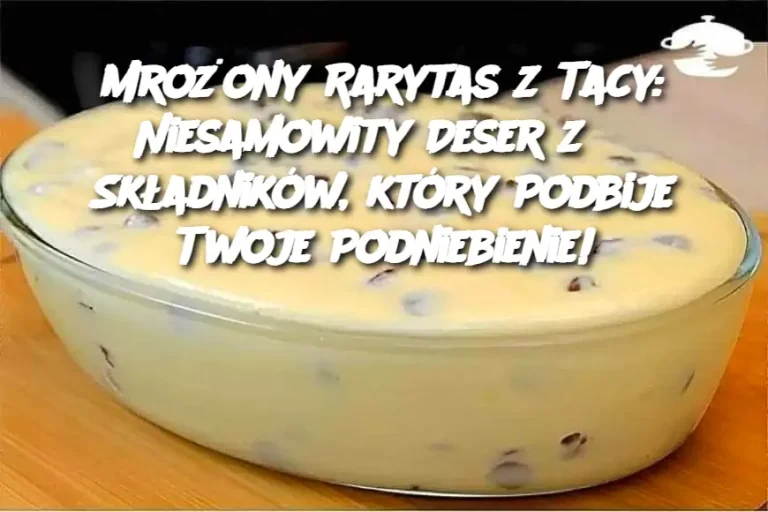 Mrożony Rarytas z Tacy: Niesamowity Deser z 3 Składników, który Podbije Twoje Podniebienie!