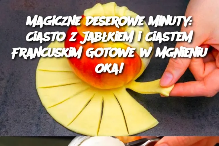 Magiczne Deserowe Minuty: Ciasto z Jabłkiem i Ciastem Francuskim Gotowe w Mgnieniu Oka!