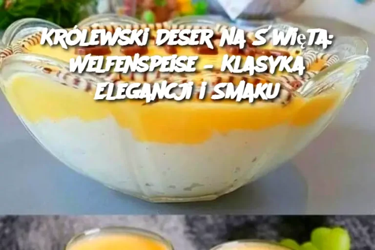 Królewski Deser na Święta: Welfenspeise – Klasyka Elegancji i Smaku