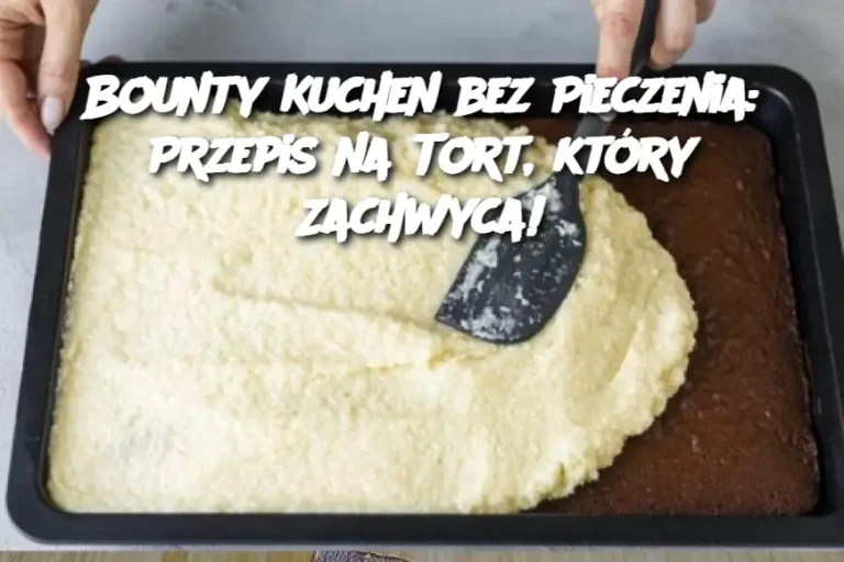 Bounty Kuchen bez Pieczenia: Przepis na Tort, który Zachwyca!