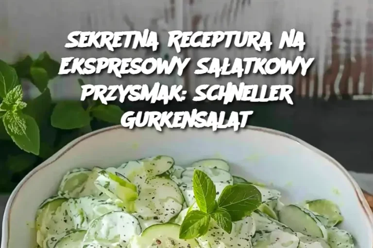 Sekretna Receptura na Ekspresowy Sałatkowy Przysmak: Schneller Gurkensalat