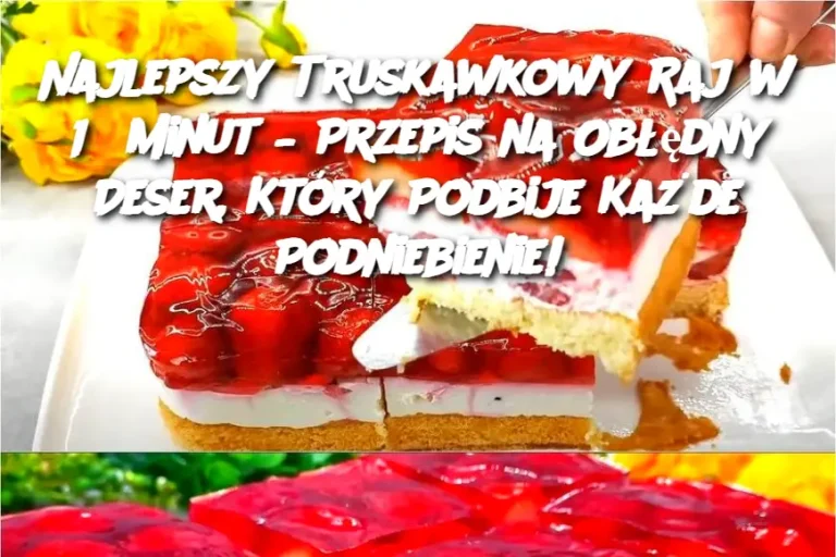 Najlepszy Truskawkowy Raj w 15 Minut – Przepis na Obłędny Deser, Który Podbije Każde Podniebienie!