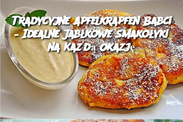 Tradycyjne Apfelkrapfen Babci – Idealne Jabłkowe Smakołyki na Każdą Okazję