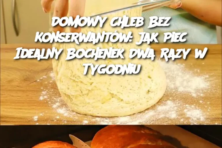 Domowy Chleb Bez Konserwantów: Jak Piec Idealny Bochenek Dwa Razy w Tygodniu