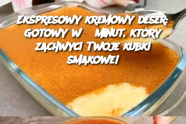 Ekspresowy kremowy deser: Gotowy w 5 minut, który zachwyci Twoje kubki smakowe!