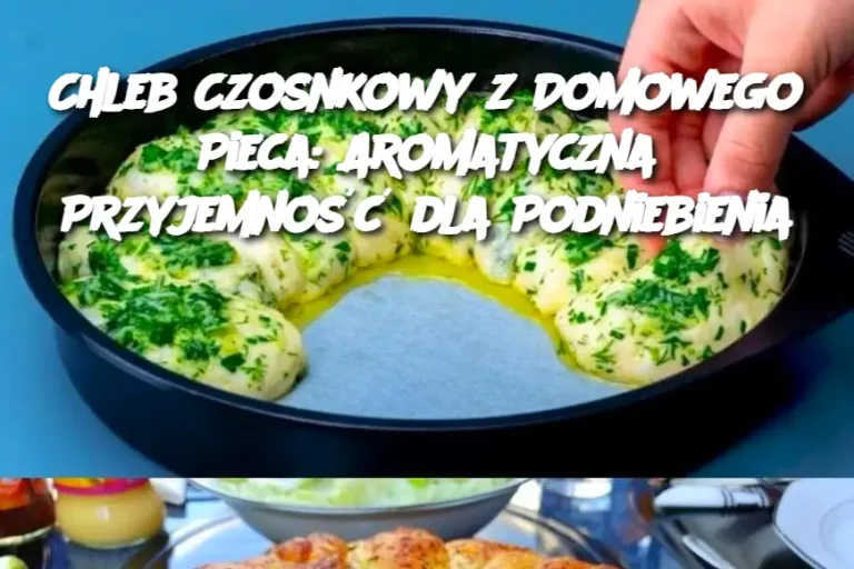 Chleb Czosnkowy z Domowego Pieca: Aromatyczna Przyjemność dla Podniebienia