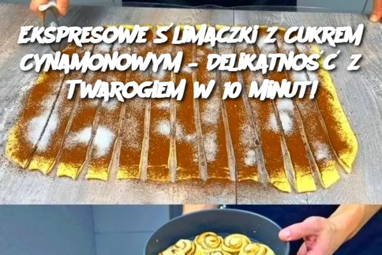 Ekspresowe Ślimaczki z Cukrem Cynamonowym – Delikatność z Twarogiem w 10 Minut!