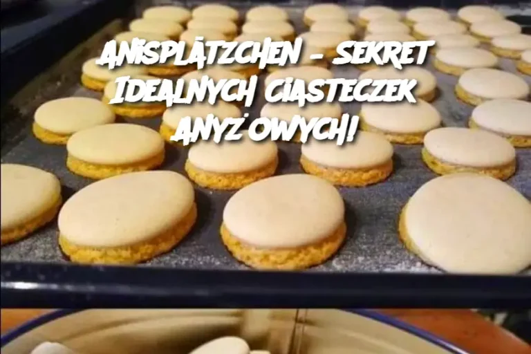 Anisplätzchen – Sekret Idealnych Ciasteczek Anyżowych!