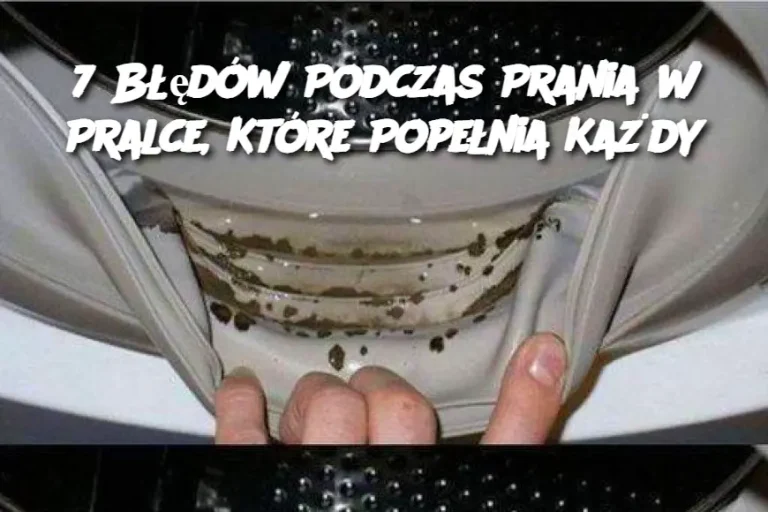 7 Błędów Podczas Prania w Pralce, Które Popełnia Każdy