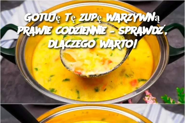 Gotuję tę zupę warzywną prawie codziennie – sprawdź, dlaczego warto!