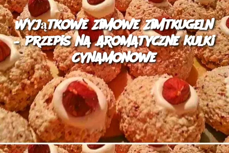 Wyjątkowe Zimowe Zimtkugeln – Przepis na Aromatyczne Kulki Cynamonowe