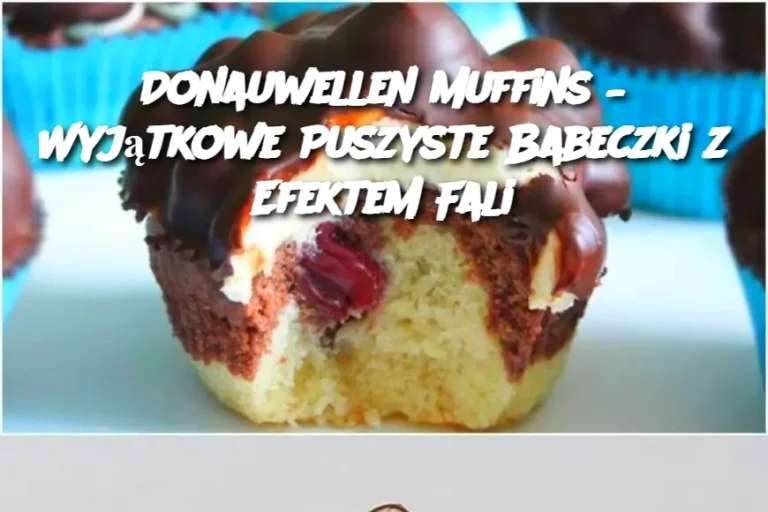 Donauwellen Muffins – Wyjątkowe Puszyste Babeczki z Efektem Fali