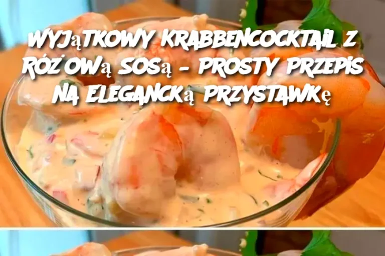 Wyjątkowy Krabbencocktail z Różową Sosą – Prosty Przepis na Elegancką Przystawkę