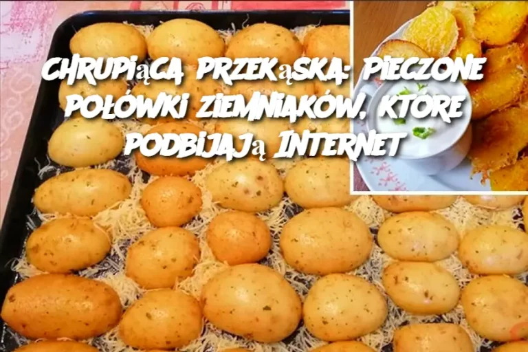 Chrupiąca przekąska: Pieczone połówki ziemniaków, które podbijają Internet