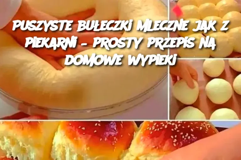 Puszyste bułeczki mleczne jak z piekarni – prosty przepis na domowe wypieki