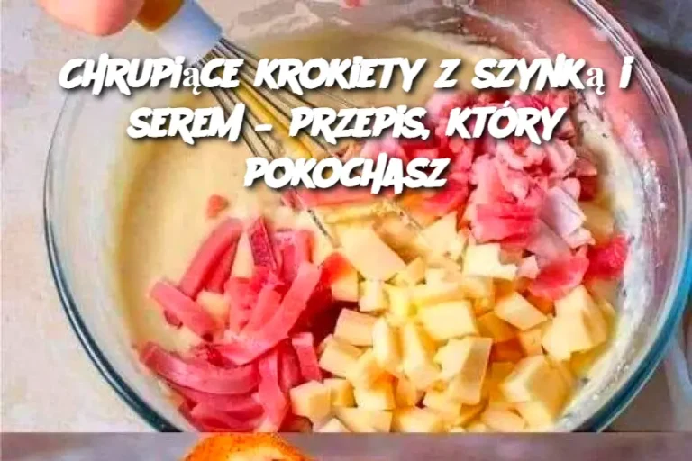 Chrupiące krokiety z szynką i serem – przepis, który pokochasz