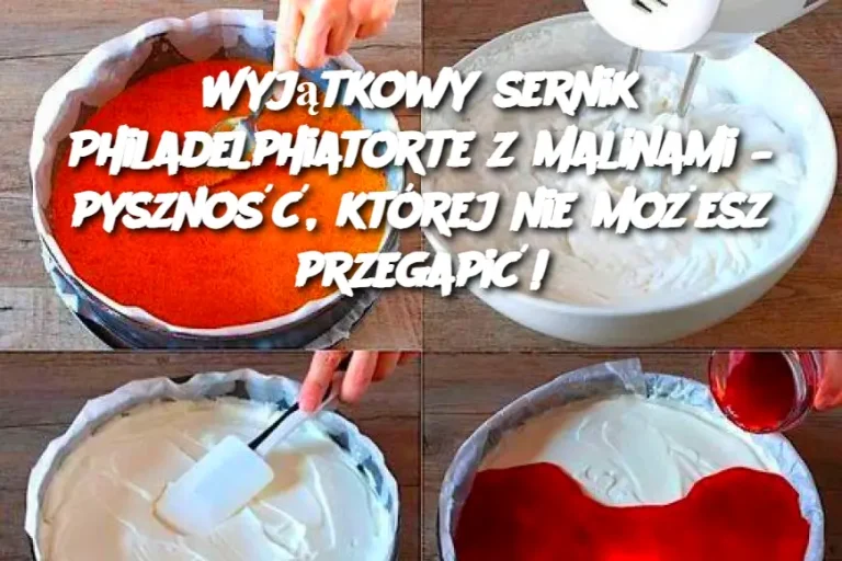 Wyjątkowy sernik Philadelphiatorte z malinami – pyszność, której nie możesz przegapić!