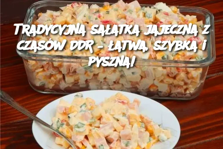 Tradycyjna sałatka jajeczna z czasów DDR – łatwa, szybka i pyszna!