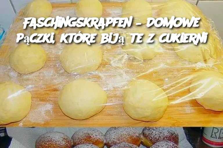 Faschingskrapfen – Domowe pączki, które biją te z cukierni