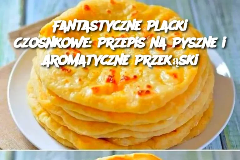 Fantastyczne Placki Czosnkowe: Przepis na Pyszne i Aromatyczne Przekąski